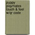 Puppy Playmates Touch & Feel W/Qr Code