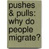 Pushes & Pulls: Why Do People Migrate?
