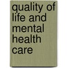 Quality of Life and Mental Health Care door Wolfgang Kaiser