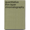 Quantitative Thin-Layer Chromatography door Collin Poole
