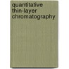Quantitative Thin-Layer Chromatography by Collin Poole