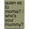 Quien Es Tu Momia? / Who's Your Mummy? door R.L. Stine
