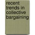 Recent Trends In Collective Bargaining