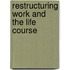Restructuring Work and the Life Course