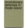 Revolutionary Defenses in Rhode Island by Edward Field