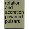Rotation And Accretion Powered Pulsars door Pranab Ghosh