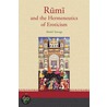 Rumi And The Hermeneutics Of Eroticism by Mahdi Tourage