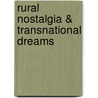 Rural Nostalgia & Transnational Dreams door Nicola Mooney