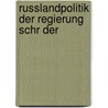 Russlandpolitik Der Regierung Schr Der door Vera Demmel