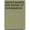 Sacred Queens And Women Of Consequence by Jocelyn Linnekin