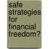 Safe Strategies For Financial Freedom?