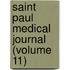 Saint Paul Medical Journal (Volume 11)