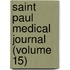Saint Paul Medical Journal (Volume 15)