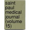 Saint Paul Medical Journal (Volume 15) by Burnside Foster