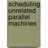 Scheduling Unrelated Parallel Machines door Andreas Wotzlaw