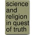 Science and Religion in Quest of Truth