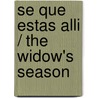 Se que estas alli / The Widow's Season door Laura Brodie