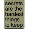 Secrets Are The Hardest Things To Keep door Nubian James