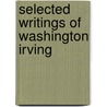 Selected Writings of Washington Irving door Washington Washington Irving