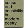 Sense And Sensibility In Modern Poetry door William Van O'Connor