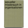 Sexueller Missbrauch In Organisationen door Michael Scharpf