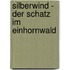 Silberwind - Der Schatz im Einhornwald