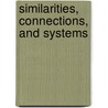 Similarities, Connections, and Systems by Niraj Verma