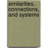 Similarities, Connections, and Systems door Niraj Verma