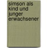 Simson Als Kind Und Junger Erwachsener by Monja Braun