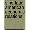 Sino-Latin American Economic Relations by He Li