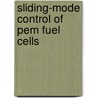 Sliding-Mode Control Of Pem Fuel Cells door Paul Puleston