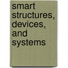 Smart Structures, Devices, And Systems by Erol C. Harvey