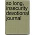 So Long, Insecurity Devotional Journal