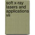 Soft X-Ray Lasers And Applications Vii