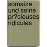 Somaize Und Seine Pr?Cieuses Ridicules door Fritz Wilhelm Heinrich Schwarz