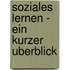 Soziales Lernen - Ein Kurzer Uberblick
