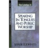 Speaking in Tongues and Public Worship door Spiros Zodhiates
