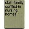 Staff-Family Conflict In Nursing Homes door Kenneth Nanni