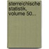 Sterreichische Statistik, Volume 50...