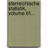 Sterreichische Statistik, Volume 61...