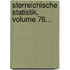 Sterreichische Statistik, Volume 76...