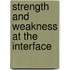 Strength and Weakness at the Interface
