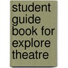 Student Guide Book For Explore Theatre door Michael M. O'hara