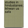 Studies In Hindustanee; Ikhwan Us Safa door Ikhw N. Al-Af