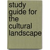 Study Guide For The Cultural Landscape by James M. Rubenstein