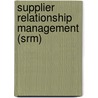 Supplier Relationship Management (Srm) by Ramona M. Ller