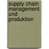 Supply Chain Management und Produktion by Horst Tempelmeier