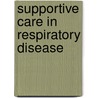 Supportive Care In Respiratory Disease door Sam H. Ahmedzai