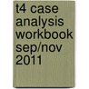 T4 Case Analysis Workbook Sep/Nov 2011 door Kaplan Publishing