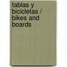 Tablas y bicicletas / Bikes and Boards door Lisa Greathouse